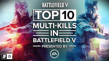 Top 10 Multi-Kills in Battlefield V