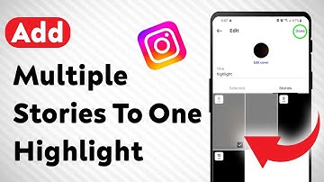 How To Add Multiple Stories To One Highlight On Instagram (Updated)