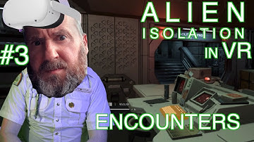 ALIEN ISOLATION in VR - Encounters - Meta Quest 2