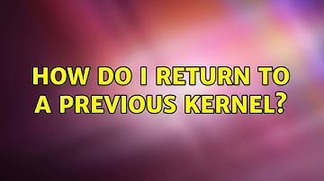 Ubuntu: How do I return to a previous kernel?