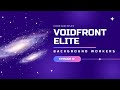 Voidfront Elite Episode 12: Background Workers