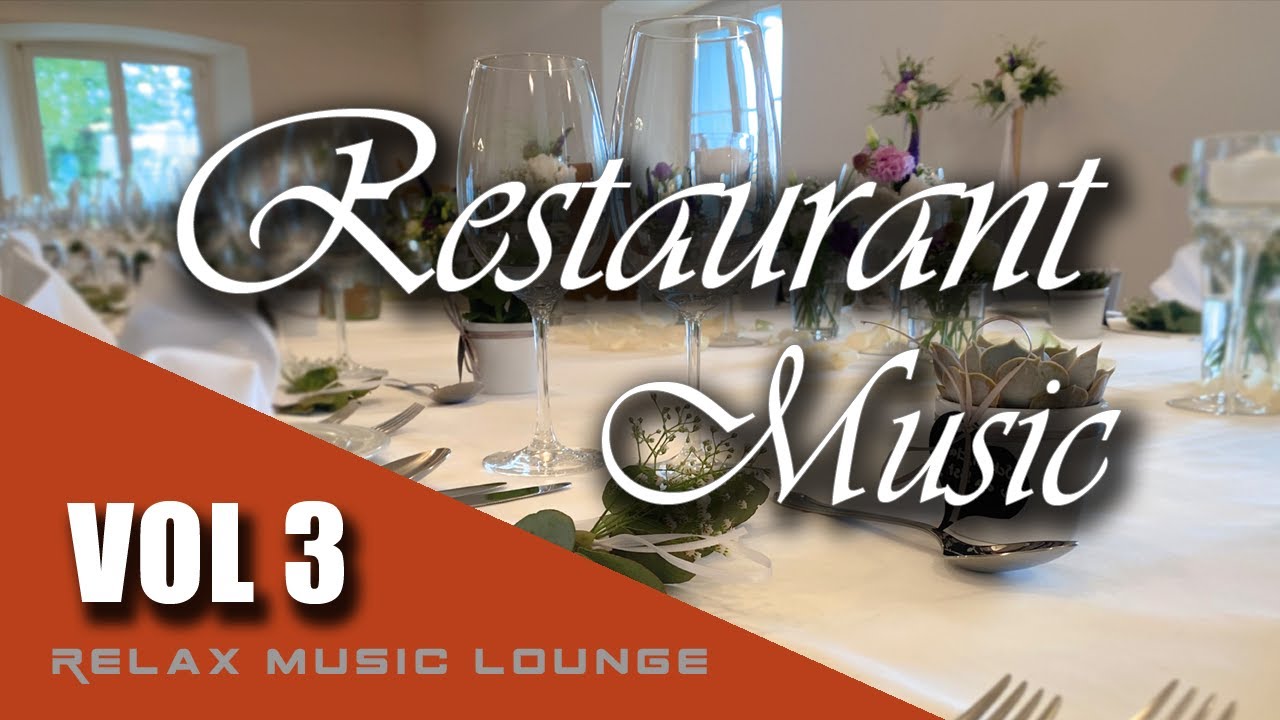 Restaurant Music VOL.3 - Background Music for Cafe, Restaurant, Hotel