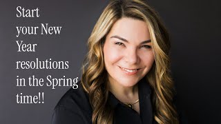 Start Your New Year in Spring (Life-Changing Mindset Shift)”