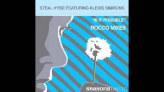Steal Vybe Feat. Alexis Simmons - Is It Possible Rocco Soul Vocal Mix