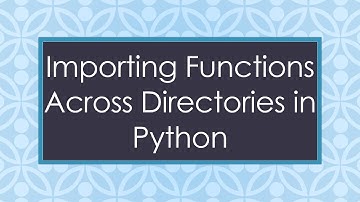 Importing Functions Across Directories in Python