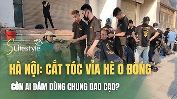 HÀ NỘI: CẮT TÓC VỈA HÈ KHÔNG ĐỒNG, CÒN AI DÁM DÙNG CHUNG DAO CẠO? | S LIFESTYLE - LỐI SỐNG VIỆT