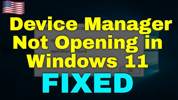 How to Fix Device Manager Not Opening in Windows 11