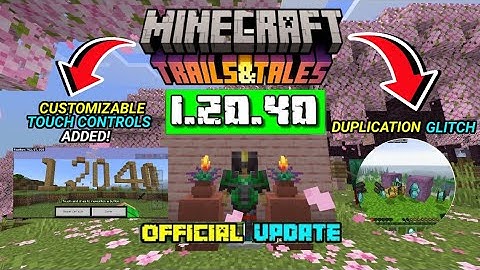 Minecraft Pe 1.20.40 Official Version Released | Minecraft 1.20.40 Customizable Touch Control Added!