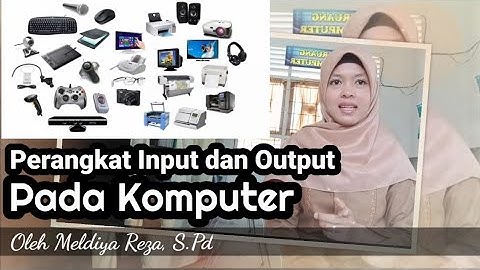 Video Pembelajaran - Perangkat Input dan Output Pada Komputer