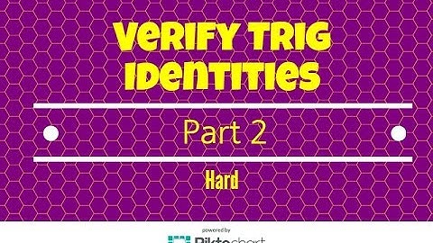 How to verify trig identities. Part 2