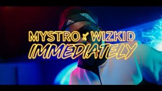 Mystro x Wizkid - Immediately 1