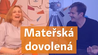 MATEŘSKÁ DOVOLENÁ - VŠE CO POTŘEBUEJTE VĚDĚT | Talkshow s Janou