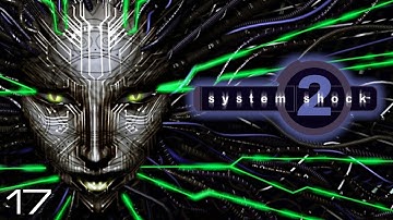 System Shock 2 - Part 17: Squishy Mass
