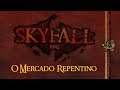 Skyfall - Episódio 1: O Mercado Repentino ◥◥ RPG de Mesa