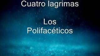 Cuatro lagrimas karaoke los polifaceticos (versión original)