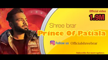 PRINCE OF PATIALA || SHREE BRARR || OFFICIAL FULL VIDEO 2016 || PRINCE OF PATIALA RECORDS