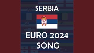 Ole, Ole, Srbijo! & Serbia EURO 2024 Song