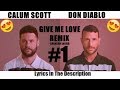 Don Diablo ft Calum Scott - Give Me Love [REMIX] [Lyrics - Description]