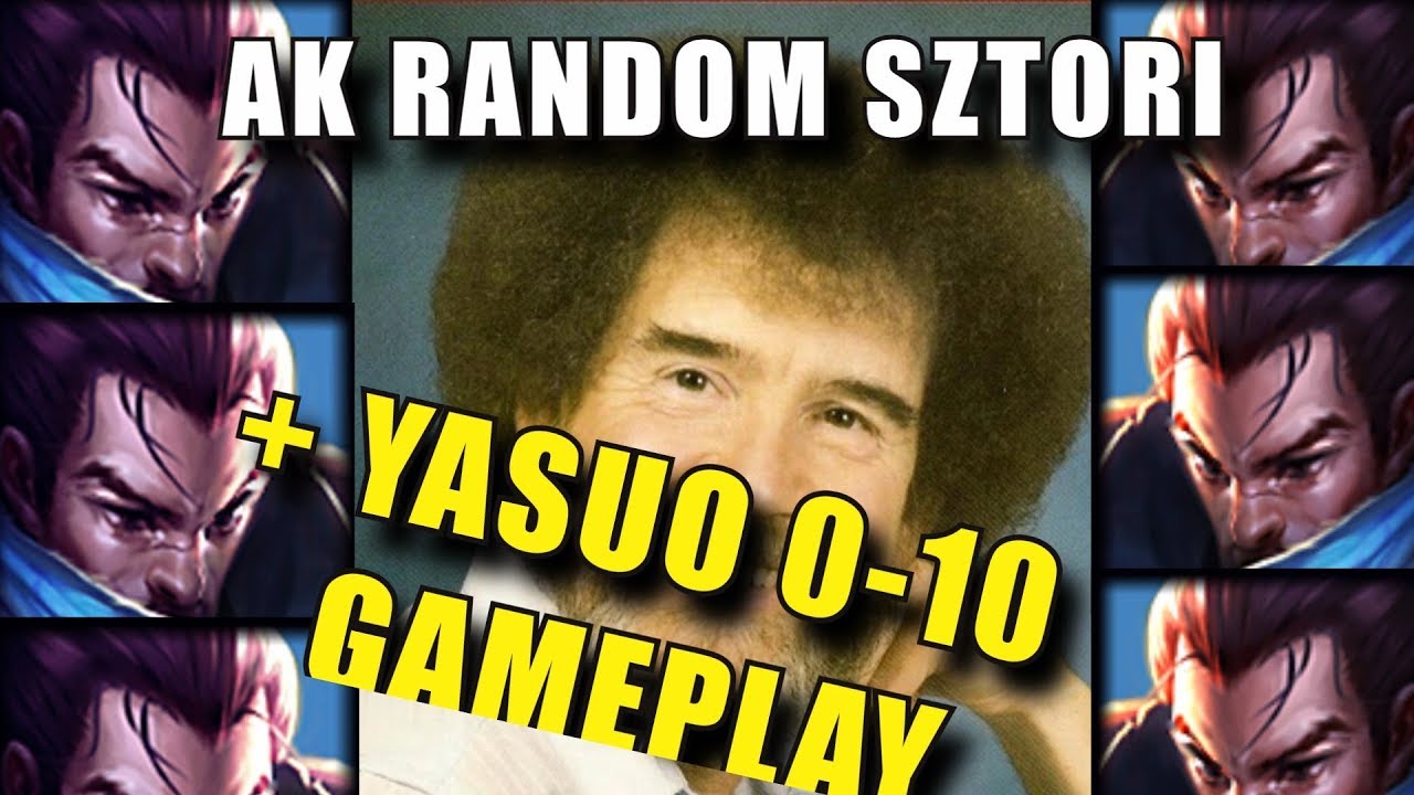 0-10 YASUO + UTAZÁS SZTORI - ADAM KISS LEAGUE OF LEGENDS