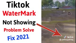 how to solve tiktok watermark problem || tiktok watermark not showing on my videos