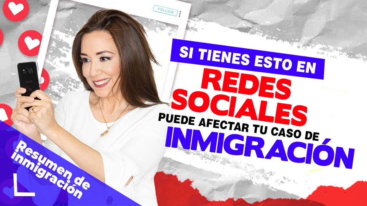📲  Si tienes esto en redes sociales puede afectar tu caso de inmigración - Inmigrando con Kathia