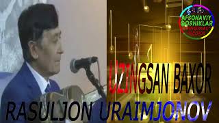 Rasuljon Uraimjonov-Ozingsan Bahor | Расулжон Ураимжонов-Узингсан Бахор