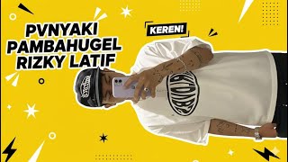 Download lagu PVNYAKI PAMBAHUGEL - RIZKY LATIF