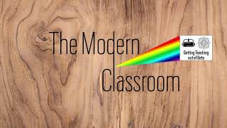 Practical Applications - The Modern Classroom - Ep2