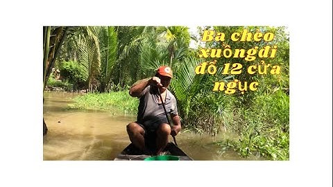 Tập 1 | Hai Ba Con Đi Đổ 12 Cửa Ngục Về Cho Mấy Dì Làm Bánh Xèo - ĐỜI CƠ BẢN LÀ VUI