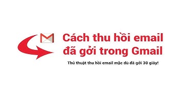Cách Thu Hồi Email Sau Khi Đã Nhấn Gửi | Mẹo & Thủ Thuật trong Gmail