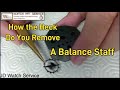 Detailed pocket watch balance staff removal and measuring