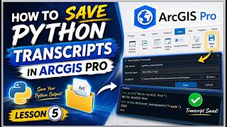 How to save Python transcripts in ArcGIS Pro || Lesson 5