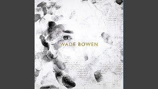 Video thumbnail of "Wade Bowen - Sun Shines on a Dreamer"