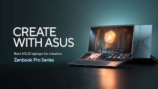 Create with ASUS - Zenbook Pro Series