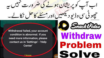 your account condition is abnormal snack video withdrawal problem?snack video withdrawal Failed new