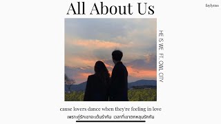 [THAISUB] All About Us - He Is We ft. Owl City (แปลเพลง)