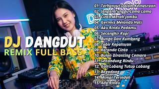 Dj Dangdut Lawas Remix  Bass  Dj Terhanyut Dalam Kemesraan  Dj Jangan Tunggu Lama Lama