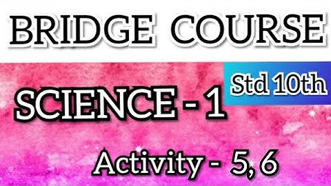 10th Bridge Course | Science 1 | Activity 5, 6| 10 वी चा सेतू  विज्ञान 1|Maharashtra| @sanketgodbharle10