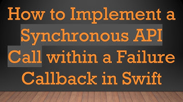 How to Implement a Synchronous API Call within a Failure Callback in Swift