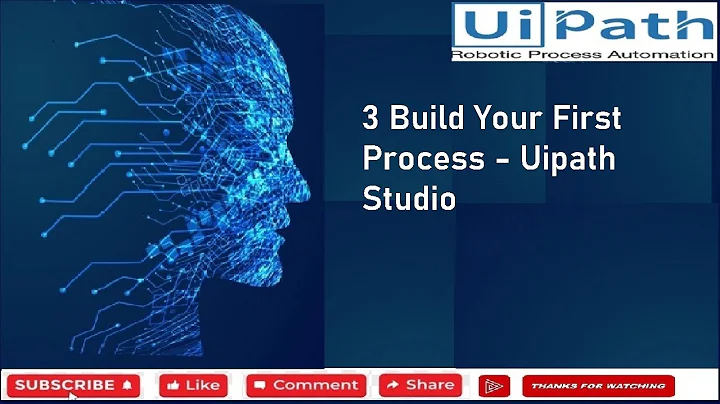 3 Build Your First Process - Uipath Studio