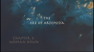 The Isle Of Artemisia Ch.3 (Woman Down)