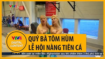 Quý bà tôm hùm - Lễ hội nàng tiên cá | VTV4