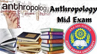 AAU Anthropology Mid Exam |አዲስ አበባ ዩኒቨርስቲ |Freshman