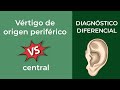 Diagnóstico diferencial vértigo de origen periférico vs central