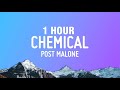 [1 HOUR] Post Malone - Chemical (Lyrics)