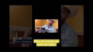 Filho de Leandro de volta aos palco #informação #noticia #vídeos #shorts