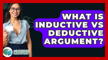 What Is Inductive Vs Deductive Argument? - The Language Library
