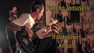 Pancho Tomaselli & Tribute Series Kiloton