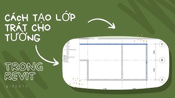 CÁCH TẠO LỚP TRÁT CHO TƯỜNG TRÊN PHẦN MỀM REVIT