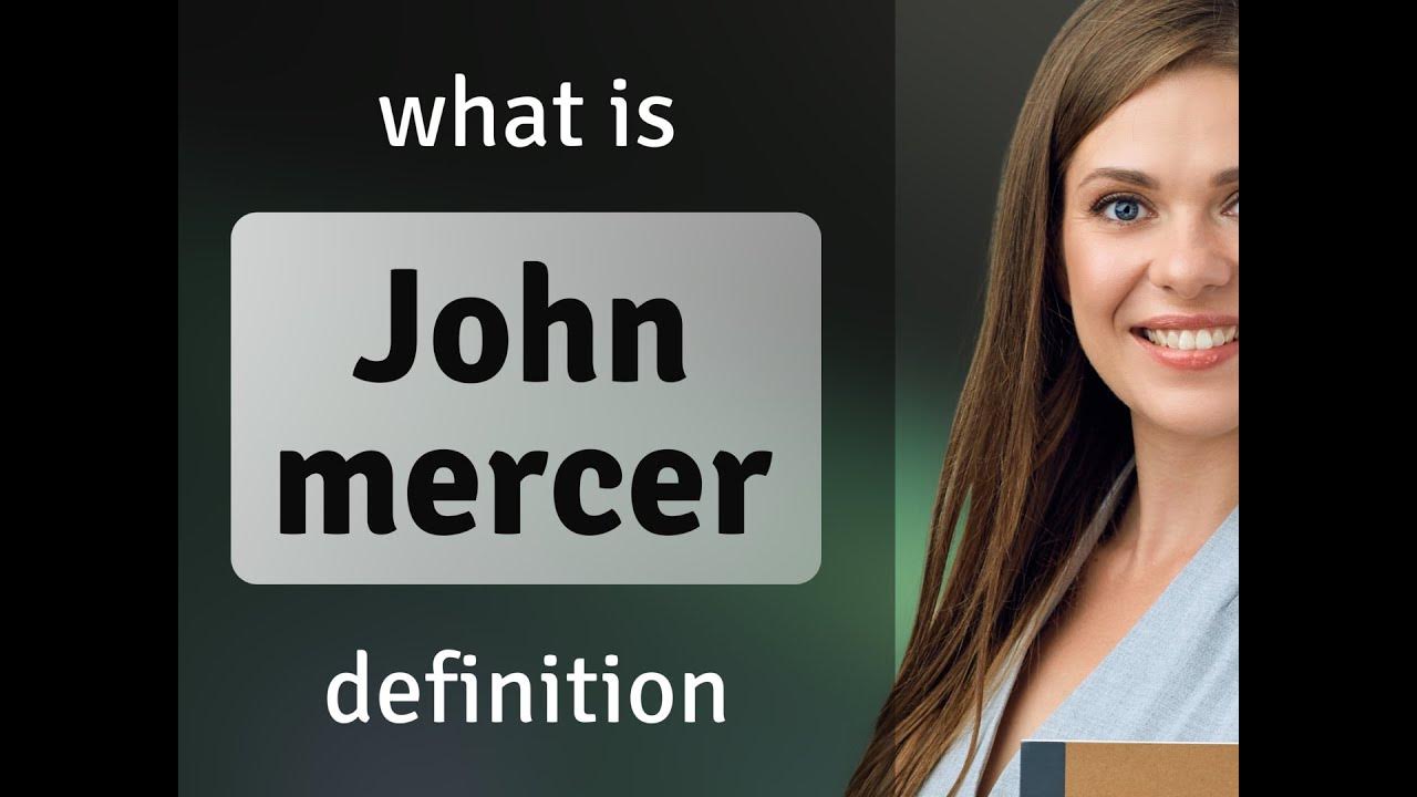 John mercer meaning of JOHN MERCER YouTube